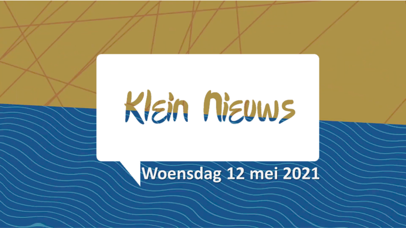 Klein Nieuws| 12 Mei 2021.