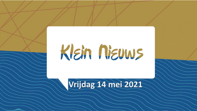 Klein Nieuws| 14 mei 2021.