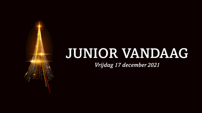 Junior Vandaag| Vrijdag 17 december 2021.