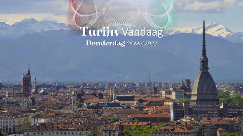 Turijn Vandaag| donderdag 05 mei 2022