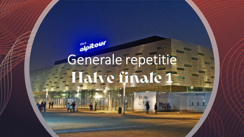 Turijn LIVE| Eerste generale repetitie halve finale 1.