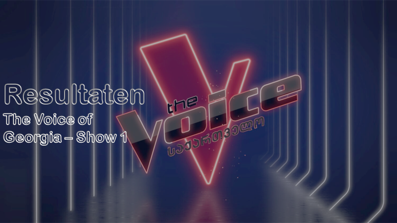 Resultaten 🇬🇪| The Voice of Georgia – Show 1.