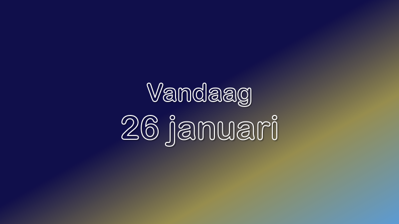 Vandaag| 26 januari 2023.