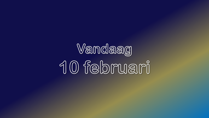 Vandaag| 10 februari 2023.