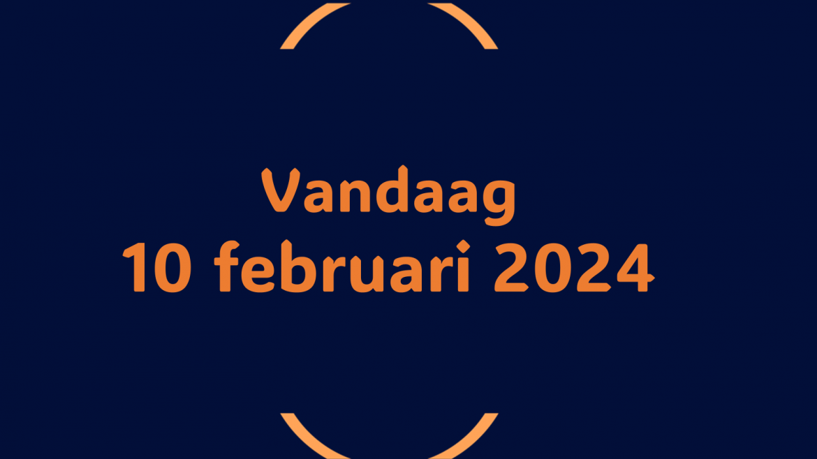 Vandaag| zaterdag 10 februari 2024.