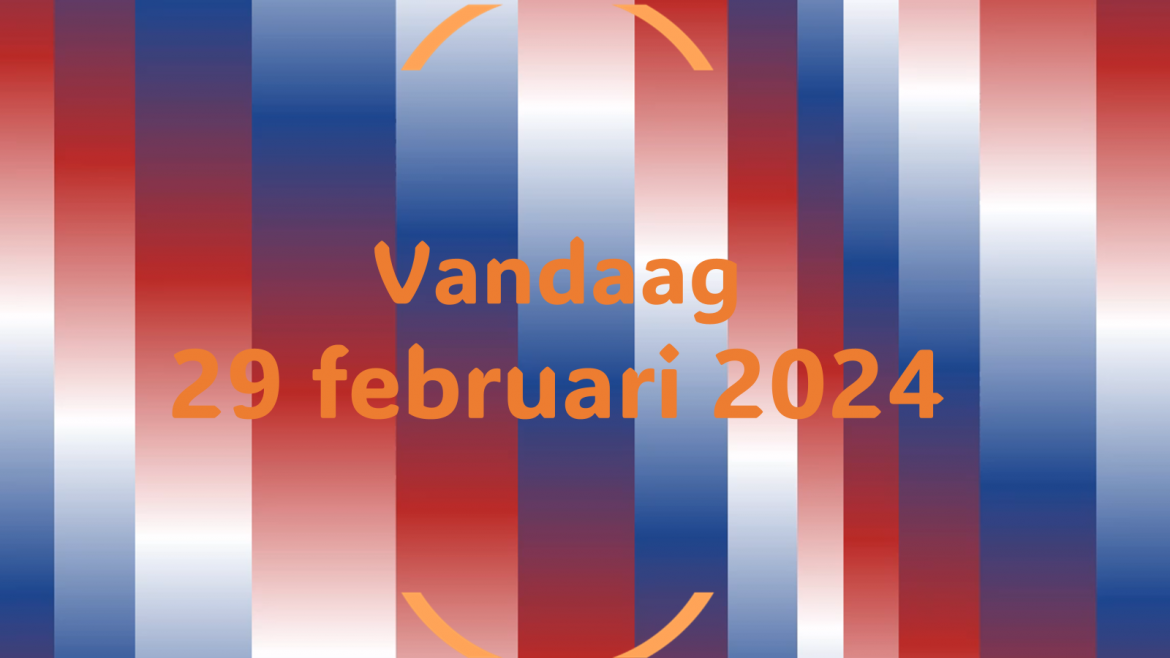 Vandaag| donderdag 29 februari 2024.