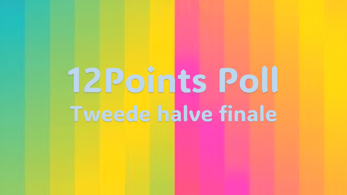 12Points Poll 2024| Tweede halve finale