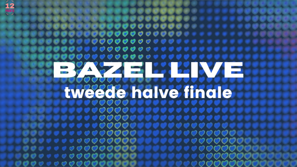 Bazel LIVE| tweede halve finale 2025.