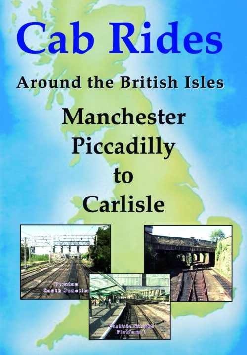 Cab Rides Around The British Isles: Manchester Piccadilly to Carlisle