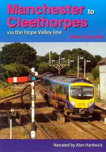 Driver's Eye View: Manchester to Cleethorpes