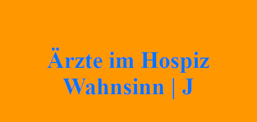 Ärzte im Hospiz Wahnsinn