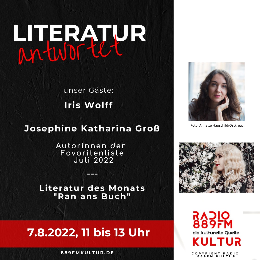Literatur antwortet Radio 889FM Kultur, 7.8.2022, Iris Wolff Josephine Katharina Groß
