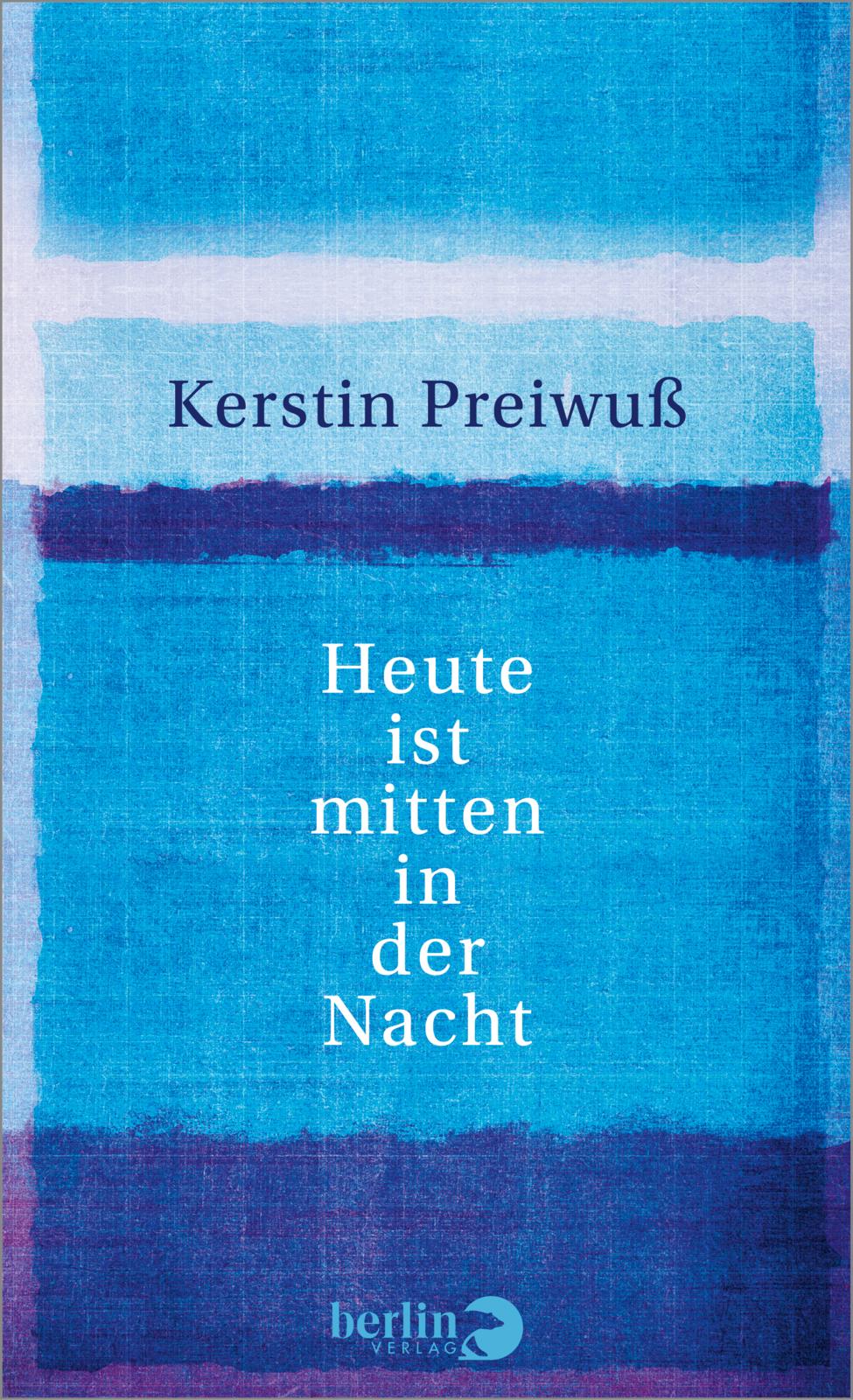 Kerstin Preiwuß - Heute ist mitten in der Nacht