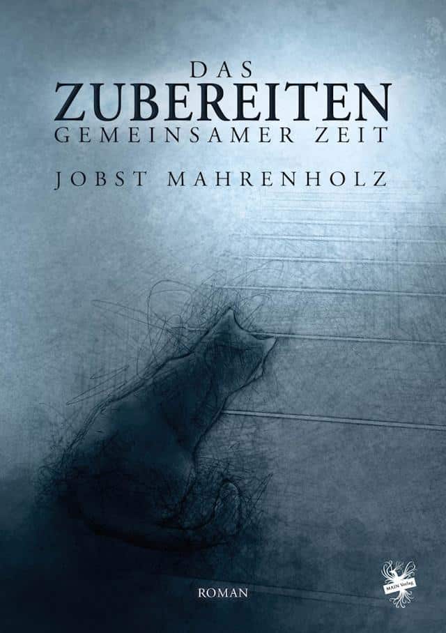 Jobst Mahrenholz, Das Zubereiten gemeinsamer Zeit. Main.