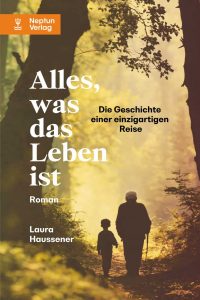 Laura Haussener, Alles, was das Leben ist