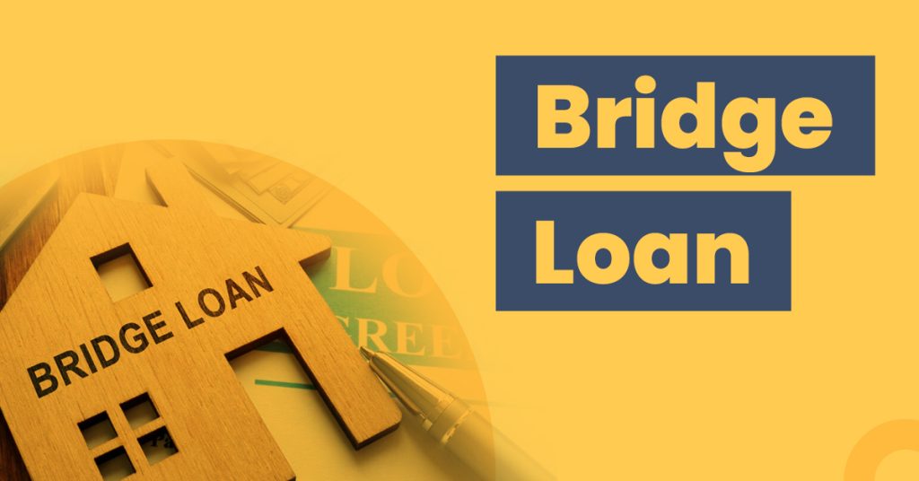 What are Bridge Loans? 