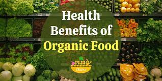 The Unparalleled Benefits of Organic Food