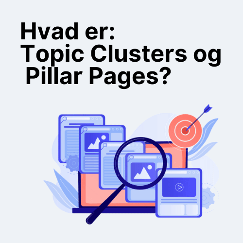 Hvad er Pillar Pages og Topic Clusters