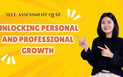 Self-Assessment Quiz for Unlocking Personal and Professional Growth