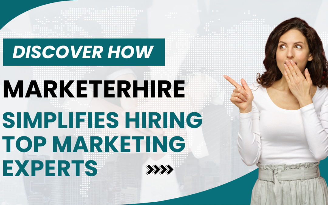 Discover-How-MarketerHire-Simplifies-Hiring-Top-Marketing-Experts