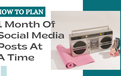 How To Plan 1 Month Of Social Media Posts At A Time