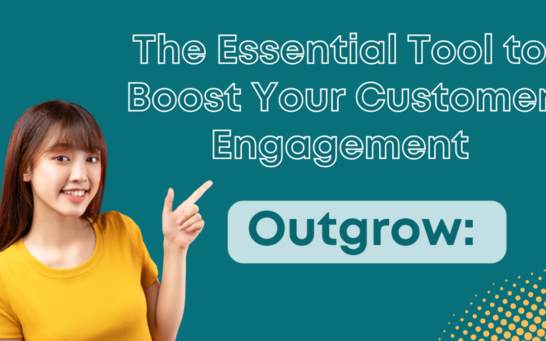 Outgrow: The Essential Tool to Boost Your Customer Engagement