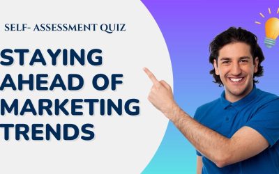 Self-Assessment Quiz for Staying Ahead of Marketing Trends