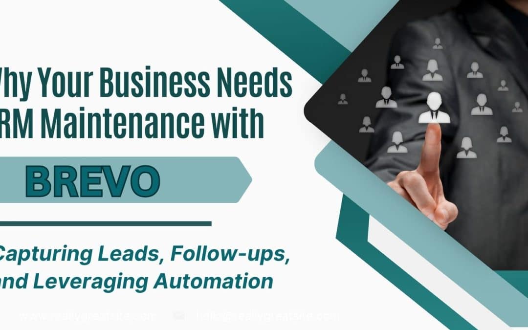 Why Your Business Needs CRM Maintenance with Brevo: Capturing Leads, Follow-ups, and Leveraging Automation