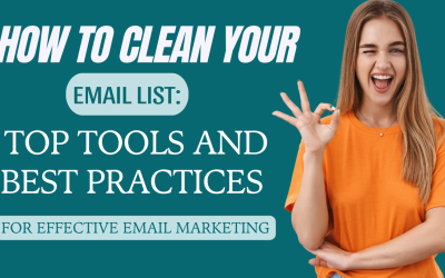 How to Clean Your Email List: Top Tools and Best Practices for Effective Email Marketing