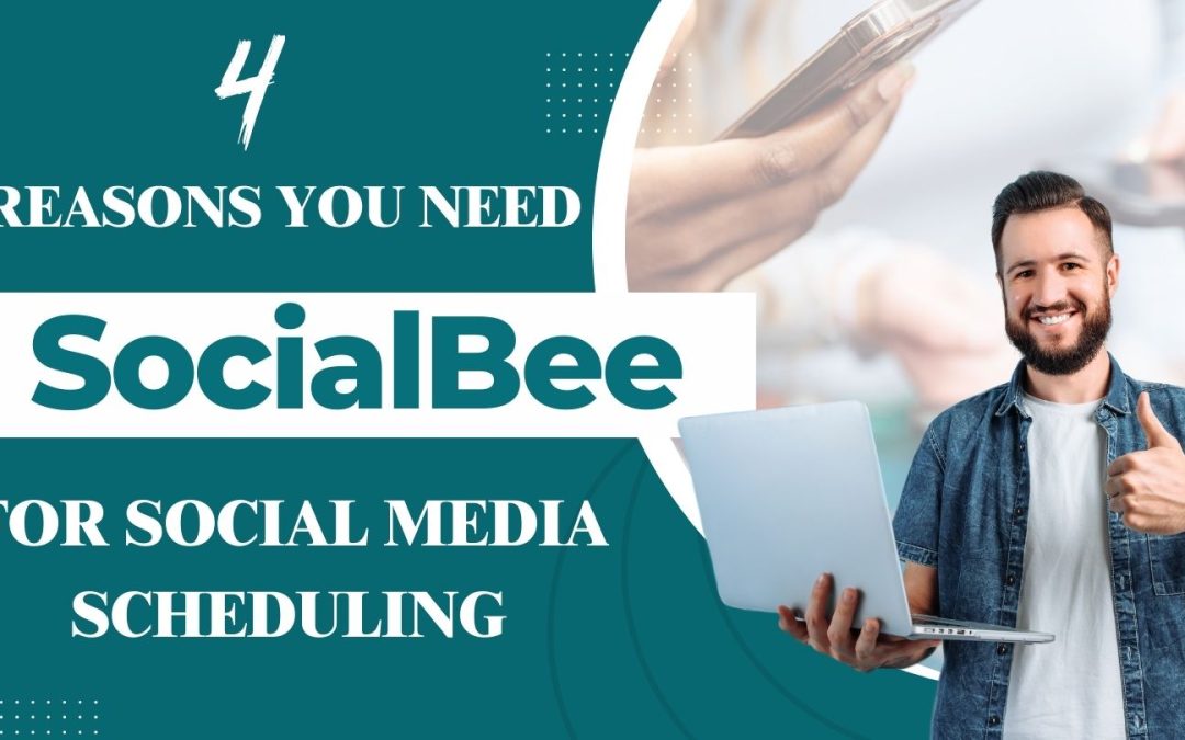 4 Reasons You Need SocialBee for Social Media Scheduling