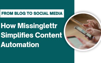 From Blog to Social Media: How Missinglettr Simplifies Content Automation