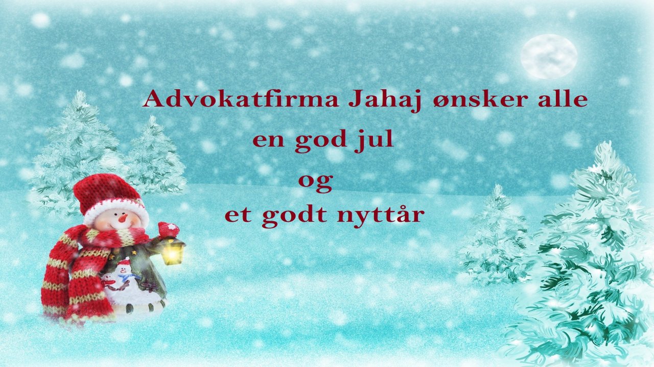 Advokatfirma Jahaj ønsker alle en god jul og et godt nytt år.