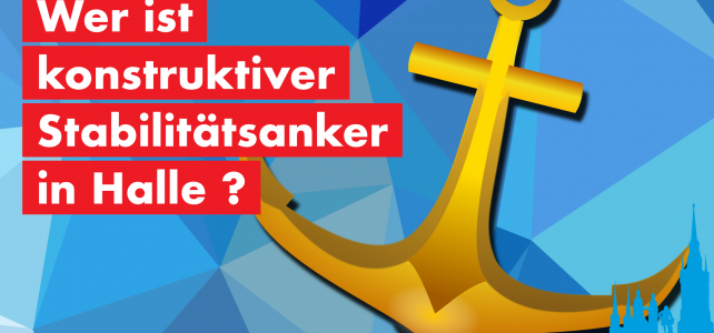 Wer ist konstruktiver Stabilitätsanker in Halle? Wer ist konstruktiver Stabilitätsanker in Halle?