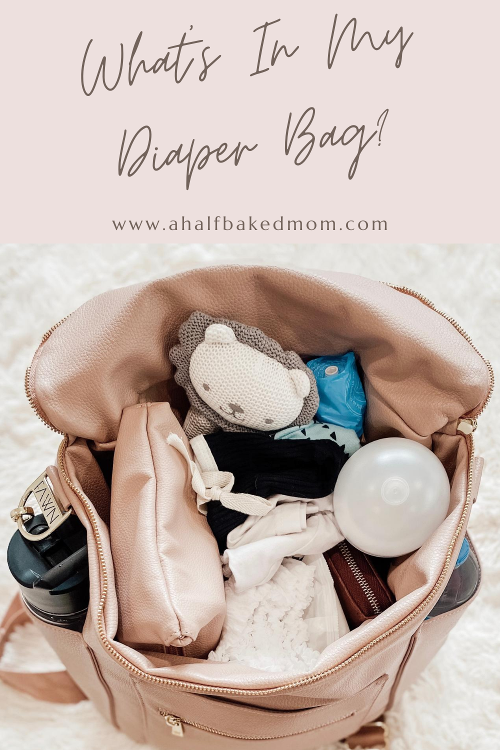 Diaper Bag Essentials: What's in My Diaper Bag? - Ahalfbakedmom