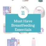 11 Must Have Breastfeeding Essentials