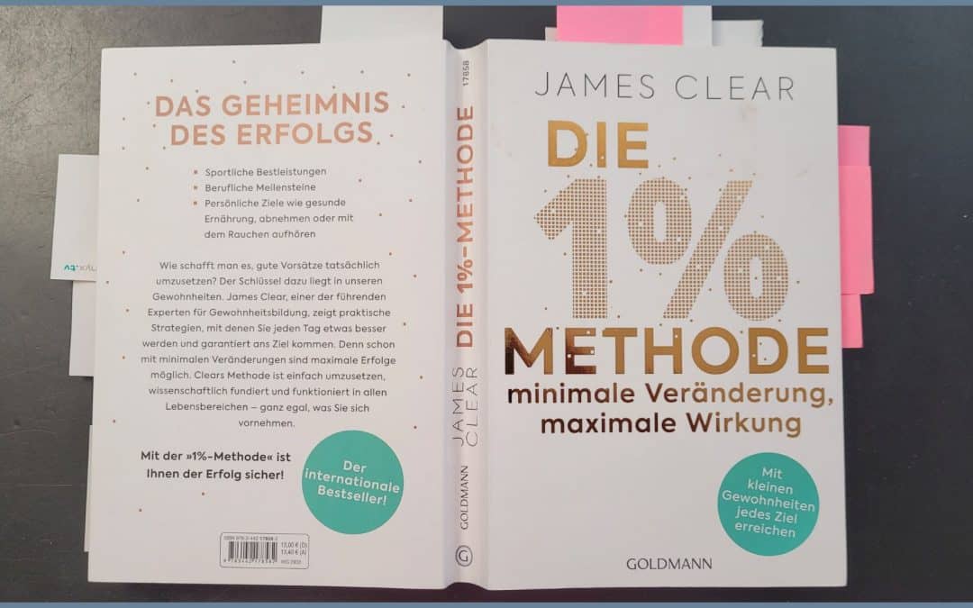 Buchrezension: “Die 1%-Methode – Minimale Veränderung, maximale Wirkung” von James Clear