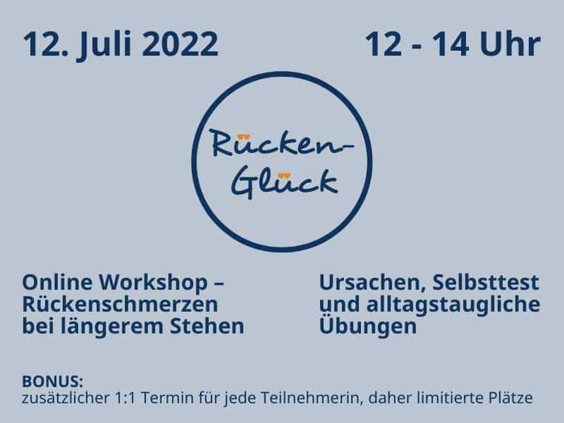 Infographik mit den Eckdaten des Workshops: 12. Juli 2022 12-14 Uhr Rücken-Glück Online-Workshop - Rückenschmerzen bei längerem Stehen. Ursachen, Selbsttest und alltagstaugliche Übungen Bonus: zusätzlicher 1:1 Termin für jede Teilnehmerin, daher limitierte Plätze