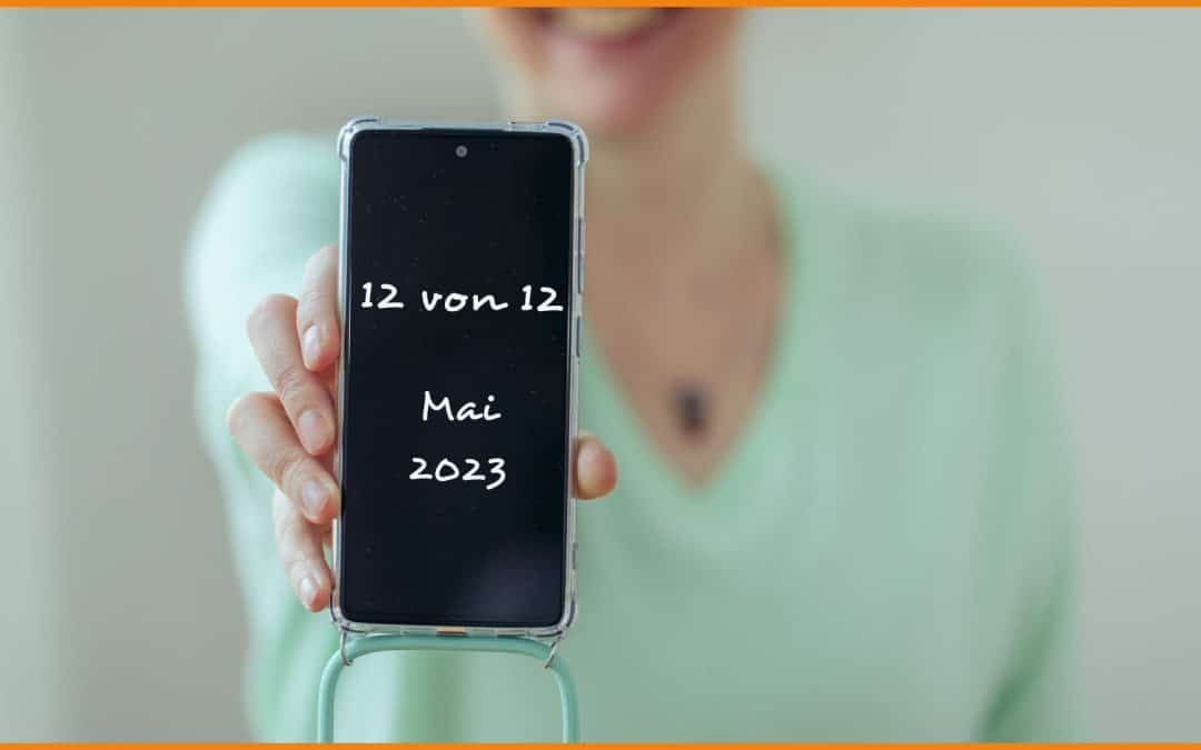 12 von 12 im Mai 2023 – Ein schöner Freitag