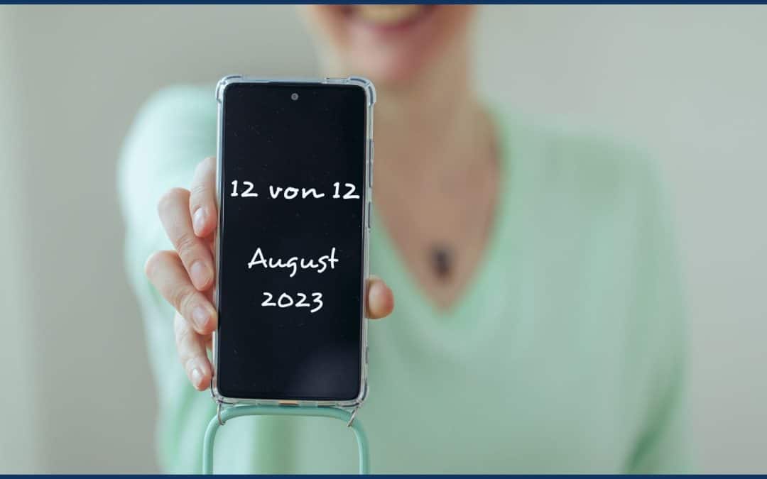 12 von 12 im August 2023 – Familiensamstag mit Besuch