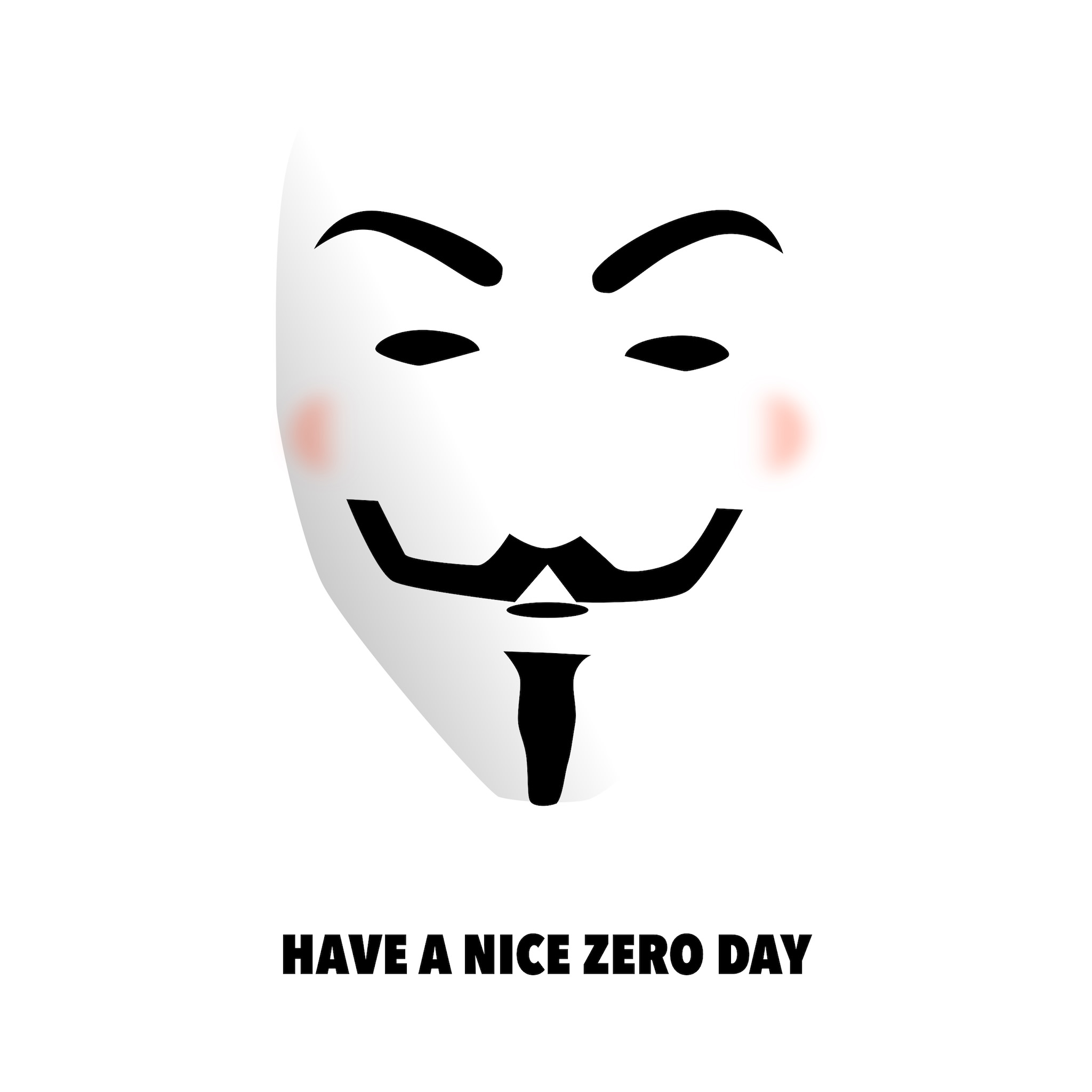 Have a nice zero day - drawing of a Guy Fawkes mask