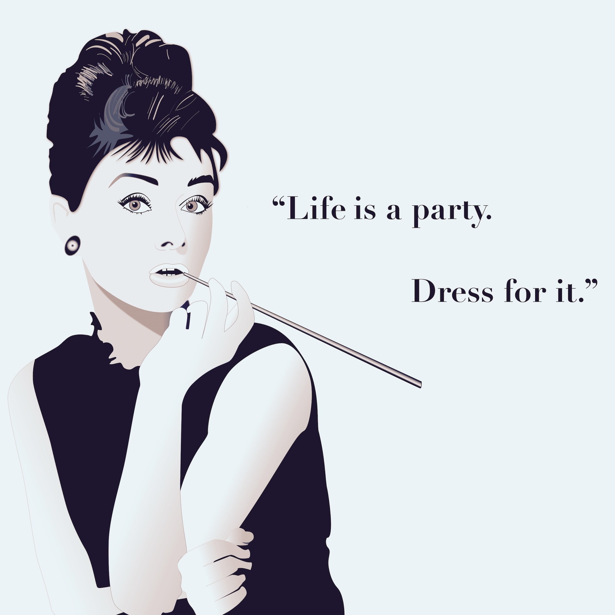 Life is party. Dress for it. - Audrey Hepburn