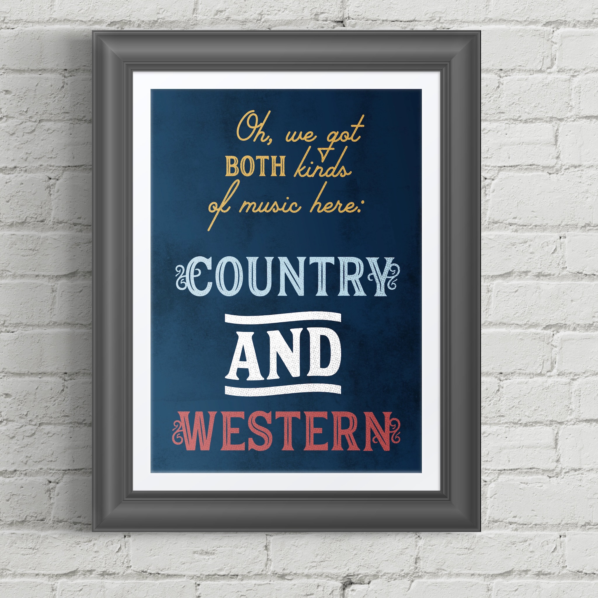 Oh, we've got BOTH kinds of music here: country AND western.