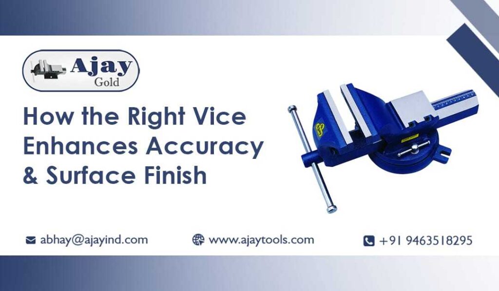 How the Right Vice Enhances Accuracy and Surface Finish