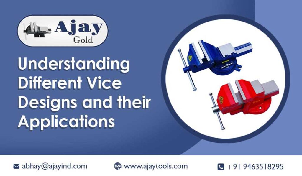 Understanding Different Vice Designs and Their Applications