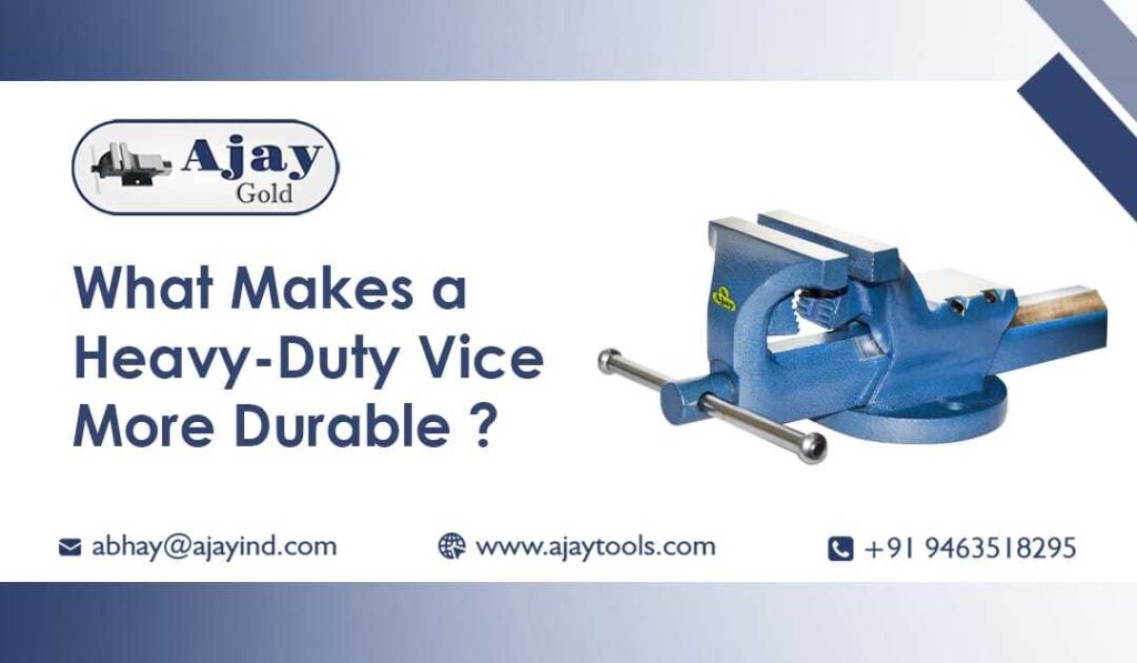 What Makes a Heavy-Duty Vice More Durable