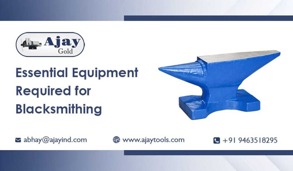 Essential Equipment Required for Blacksmithing