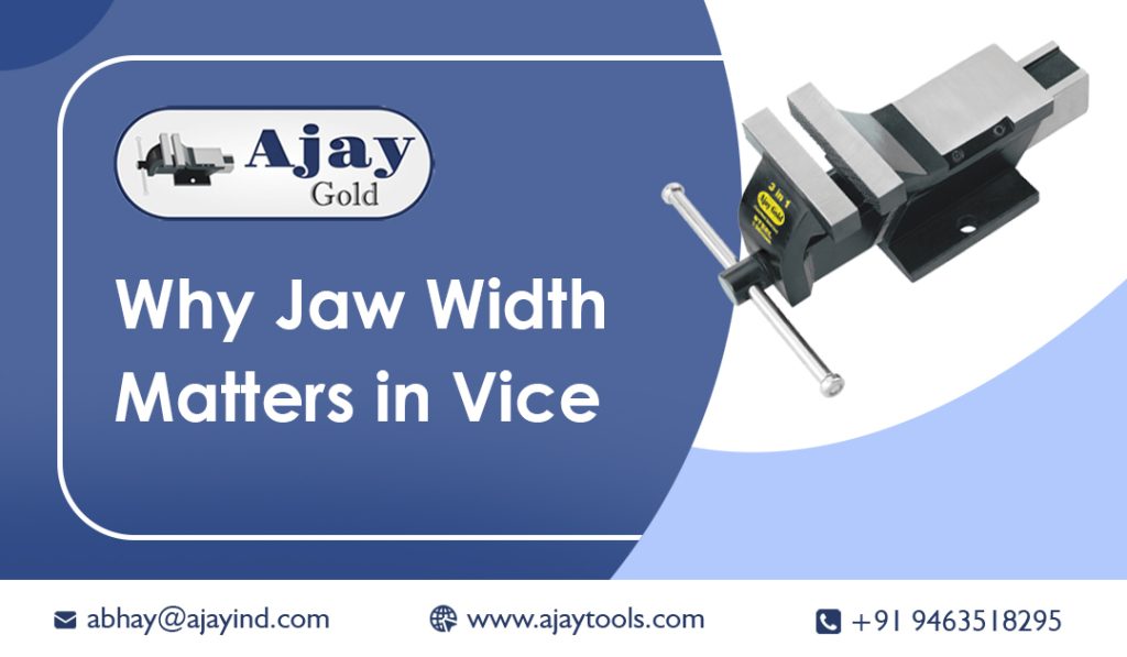 Why Jaw Width Matters in a Vice