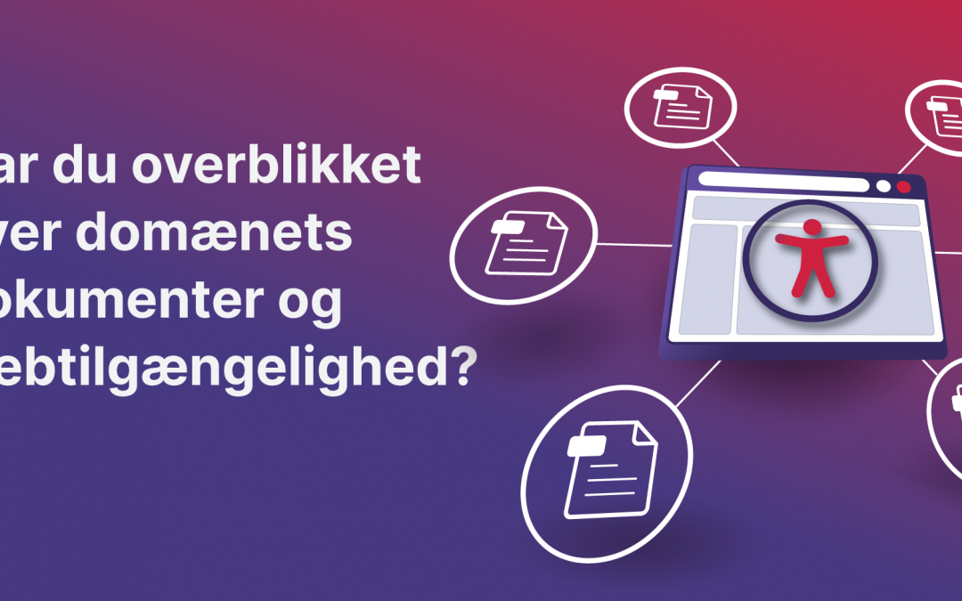 Har du overblikket over domænets dokumenter og webtilgængelighed?