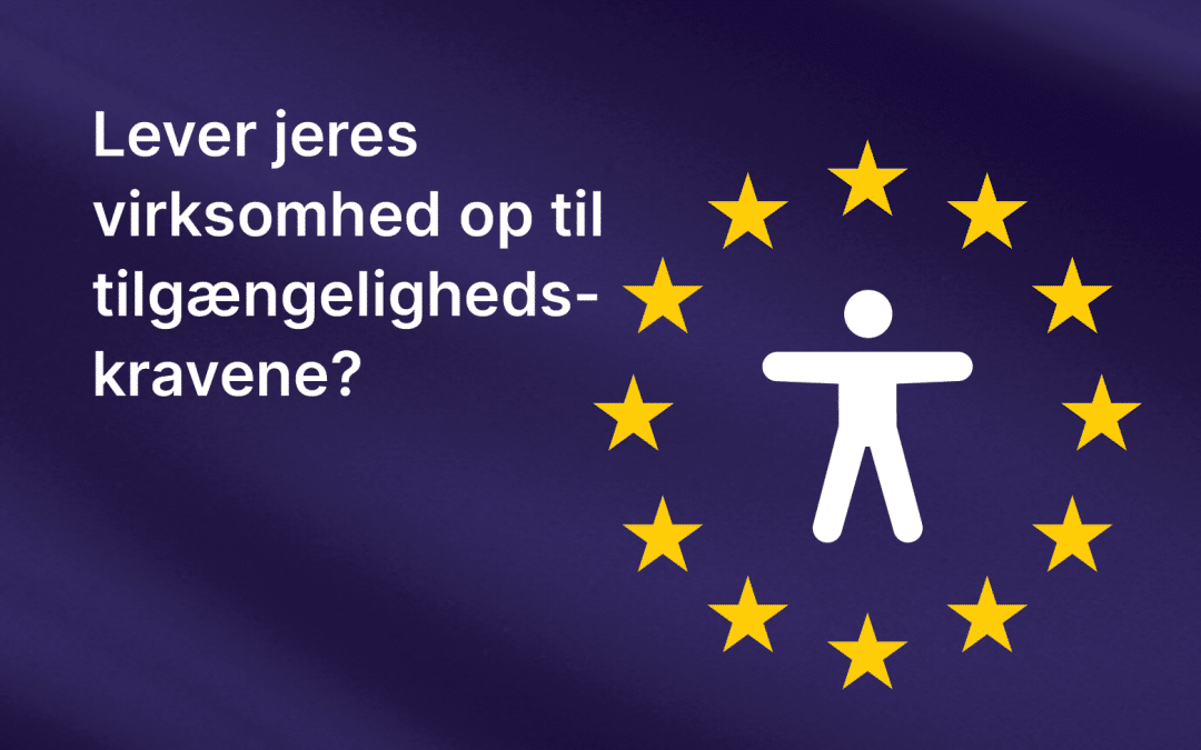Lever jeres virksomhed op til tilgængelighedskravene?