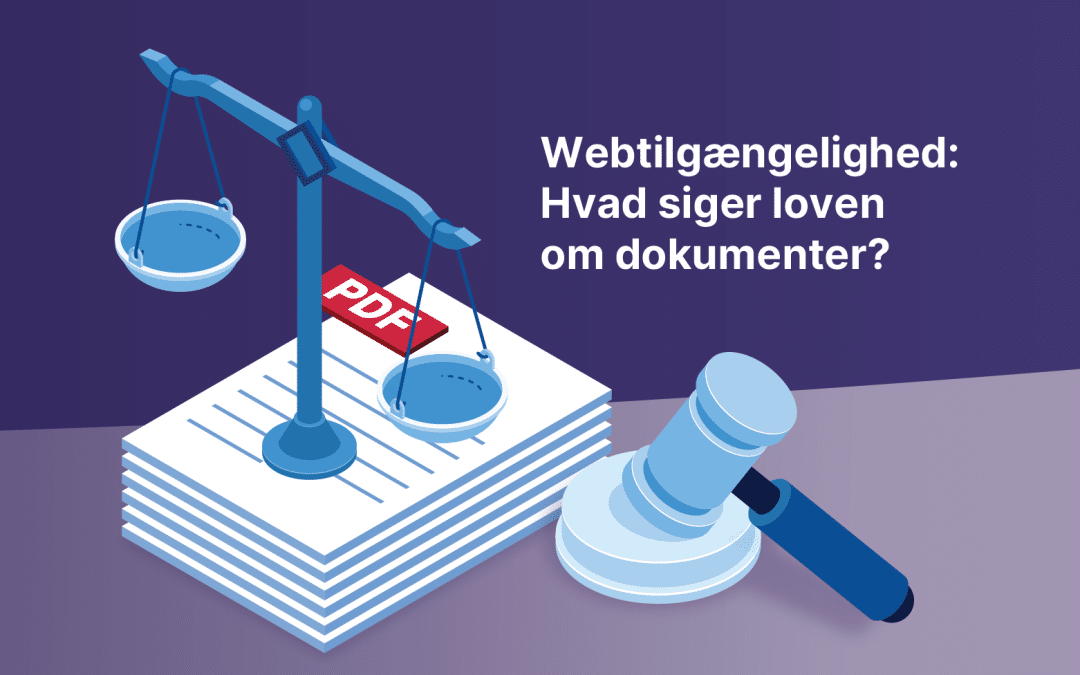 Webtilgængelighed: Hvad siger loven om dokumenter?